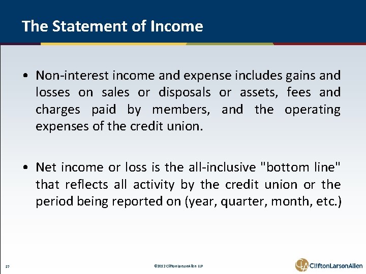 The Statement of Income • Non-interest income and expense includes gains and losses on