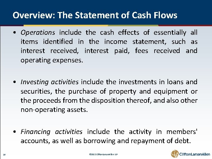 Overview: The Statement of Cash Flows • Operations include the cash effects of essentially