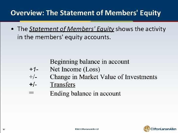 Overview: The Statement of Members' Equity • The Statement of Members' Equity shows the