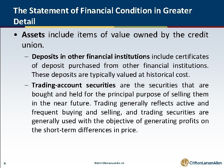 The Statement of Financial Condition in Greater Detail • Assets include items of value