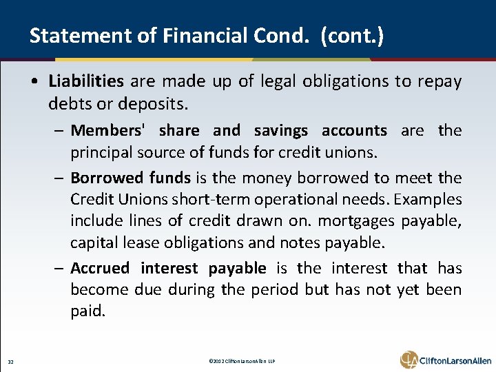 Statement of Financial Cond. (cont. ) • Liabilities are made up of legal obligations