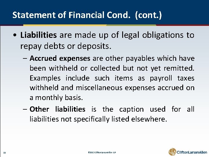 Statement of Financial Cond. (cont. ) • Liabilities are made up of legal obligations