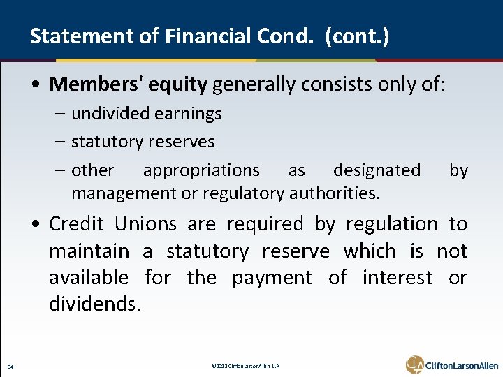 Statement of Financial Cond. (cont. ) • Members' equity generally consists only of: –