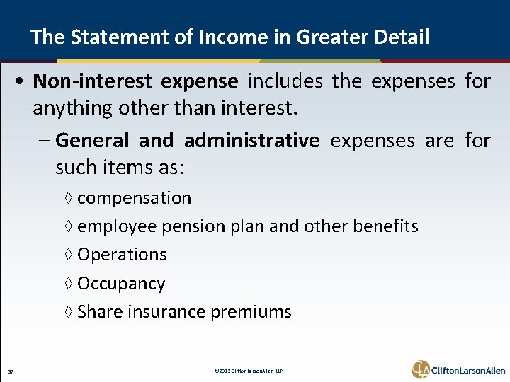 The Statement of Income in Greater Detail • Non-interest expense includes the expenses for
