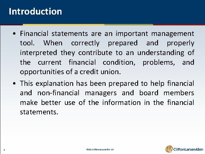 Introduction • Financial statements are an important management tool. When correctly prepared and properly