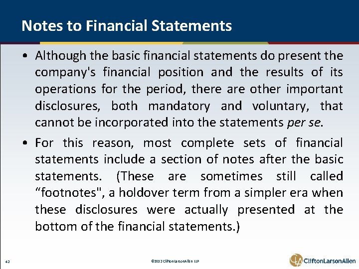 Notes to Financial Statements • Although the basic financial statements do present the company's