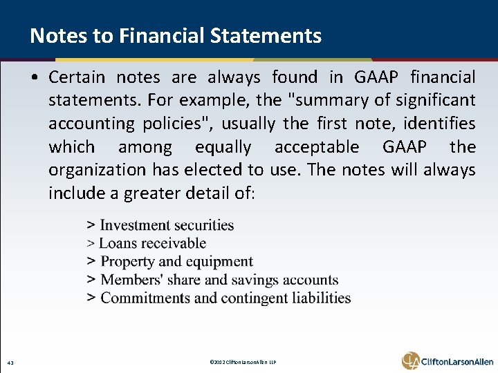 Notes to Financial Statements • Certain notes are always found in GAAP financial statements.