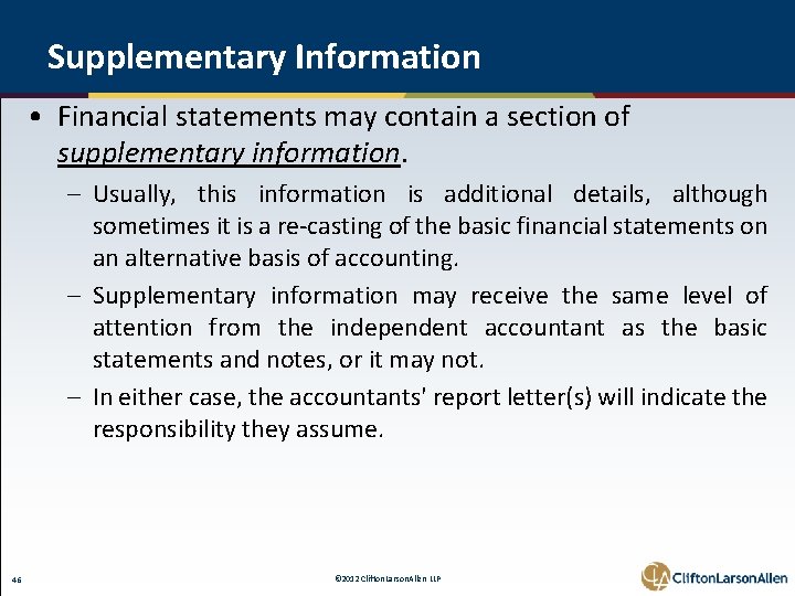 Supplementary Information • Financial statements may contain a section of supplementary information. – Usually,