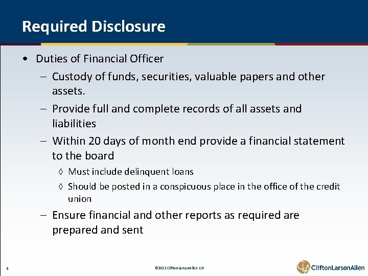 Required Disclosure • Duties of Financial Officer – Custody of funds, securities, valuable papers