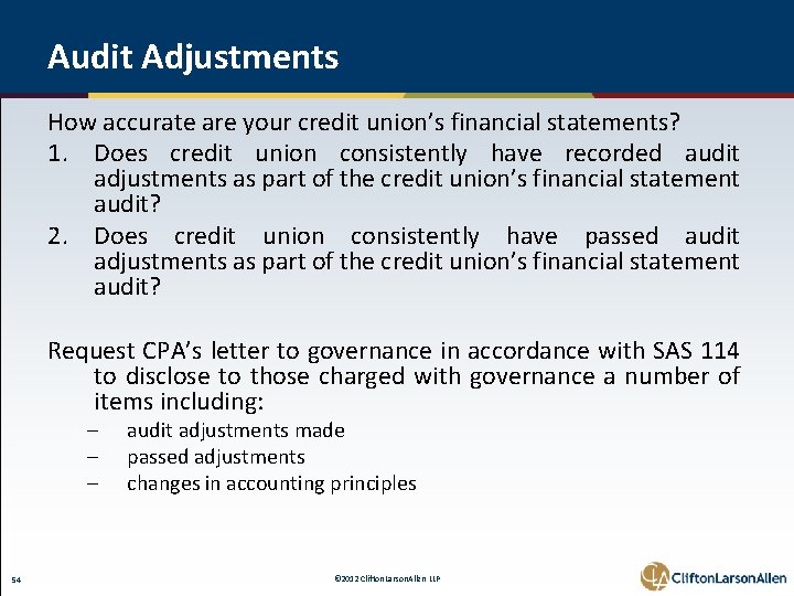 Audit Adjustments How accurate are your credit union’s financial statements? 1. Does credit union