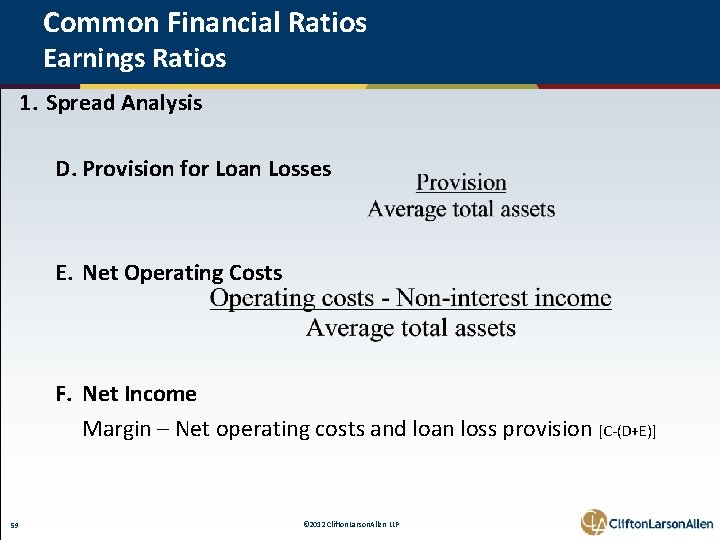 Common Financial Ratios Earnings Ratios 1. Spread Analysis D. Provision for Loan Losses E.