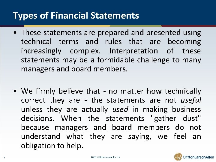 Types of Financial Statements • These statements are prepared and presented using technical terms