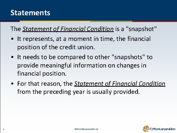 Statements The Statement of Financial Condition is a "snapshot" • It represents, at a