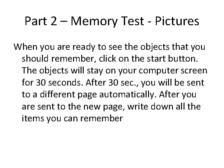 Part 2 – Memory Test - Pictures When you are ready to see the