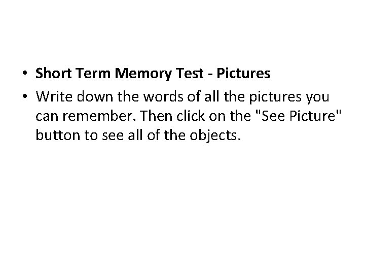  • Short Term Memory Test - Pictures • Write down the words of