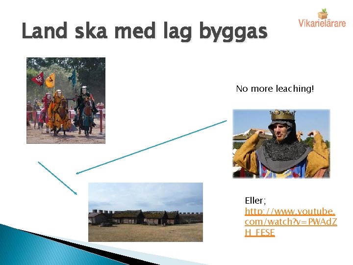 Land ska med lag byggas No more leaching! Eller; http: //www. youtube. com/watch? v=PWAd.