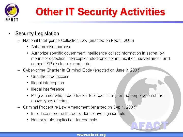 Other IT Security Activities • Security Legislation – National Intelligence Collection Law (enacted on