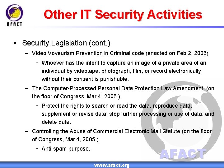 Other IT Security Activities • Security Legislation (cont. ) – Video Voyeurism Prevention in