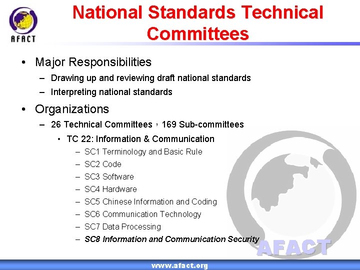 National Standards Technical Committees • Major Responsibilities – Drawing up and reviewing draft national