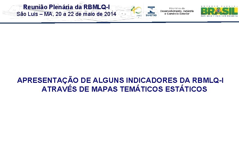 Reunião Plenária da RBMLQ-I São Luis – MA, 20 a 22 de maio de