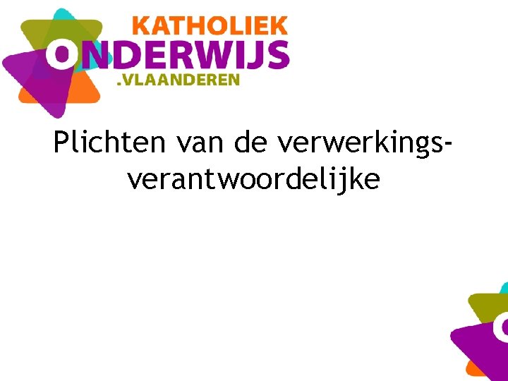 Plichten van de verwerkingsverantwoordelijke 