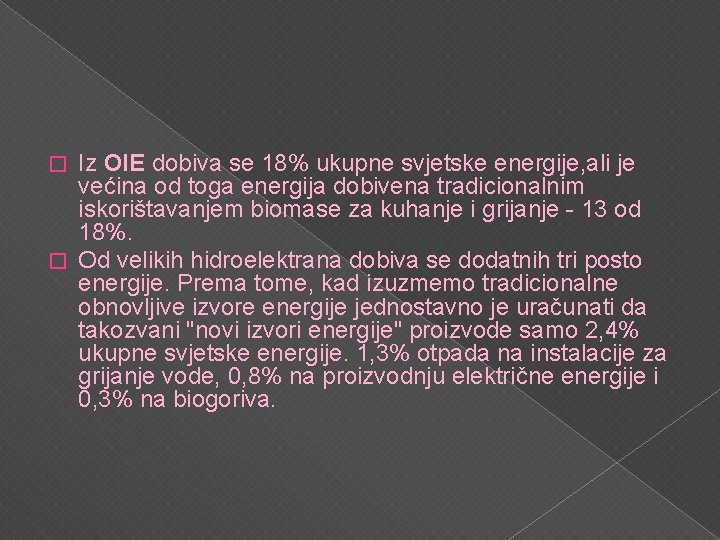 Iz OIE dobiva se 18% ukupne svjetske energije, ali je većina od toga energija