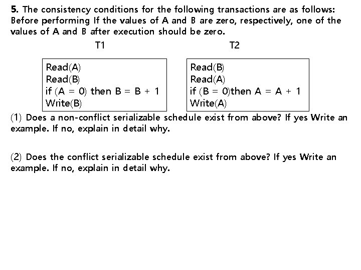 5. The consistency conditions for the following transactions are as follows: Before performing If