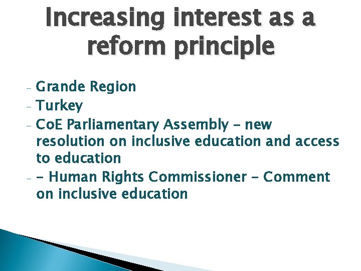 Increasing interest as a reform principle - - Grande Region Turkey Co. E Parliamentary