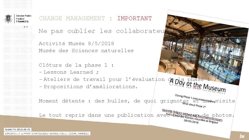 CHANGE MANAGEMENT : IMPORTANT Ne pas oublier les collaborateurs ! Activité Musée 8/5/2018 Musée