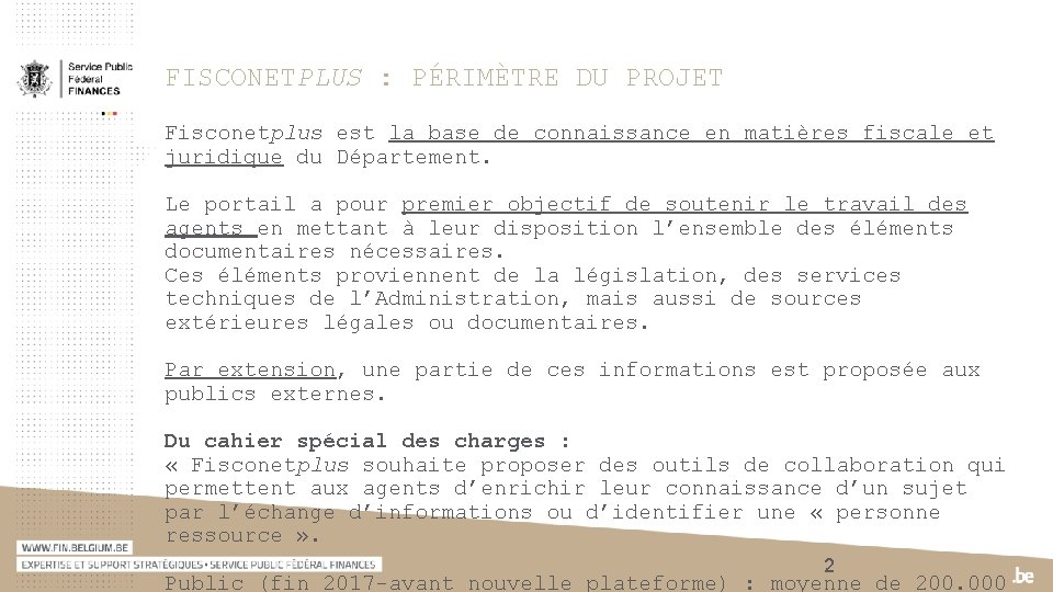 FISCONETPLUS : PÉRIMÈTRE DU PROJET Fisconetplus est la base de connaissance en matières fiscale