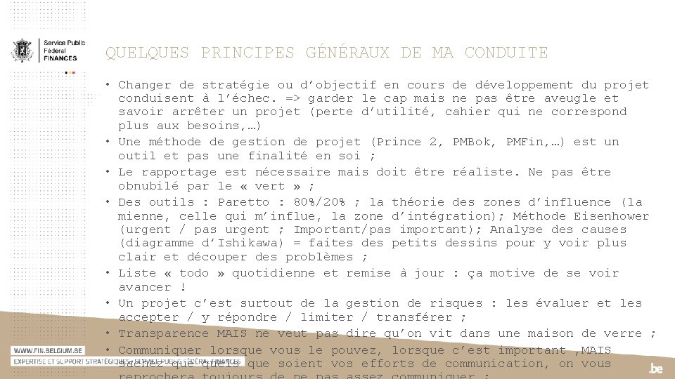 QUELQUES PRINCIPES GÉNÉRAUX DE MA CONDUITE • Changer de stratégie ou d’objectif en cours
