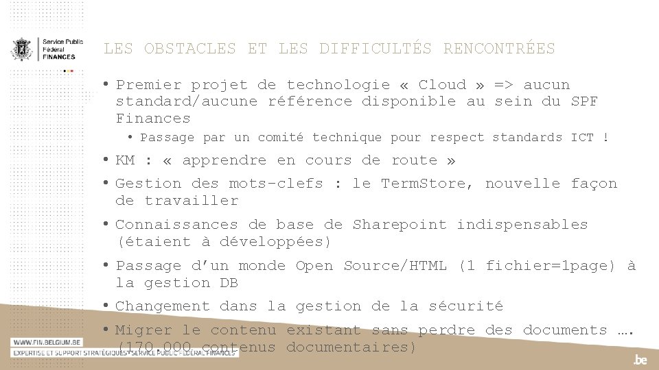 LES OBSTACLES ET LES DIFFICULTÉS RENCONTRÉES • Premier projet de technologie « Cloud »