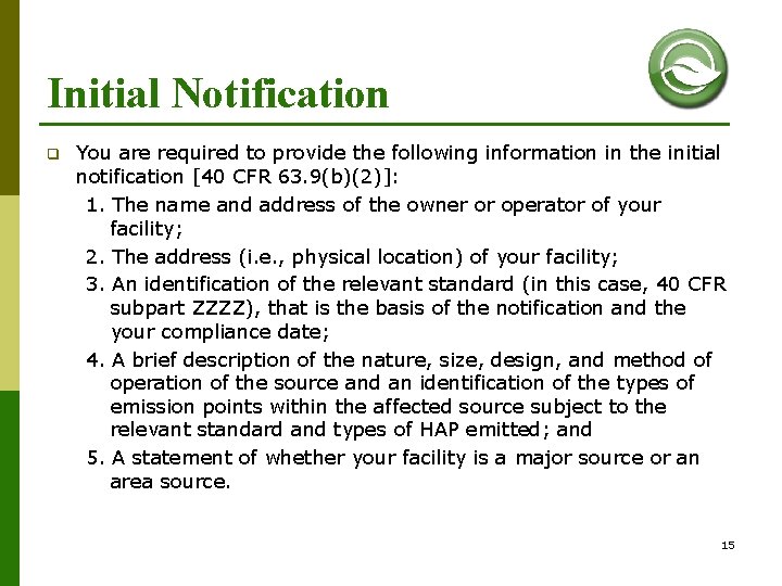 Initial Notification q You are required to provide the following information in the initial