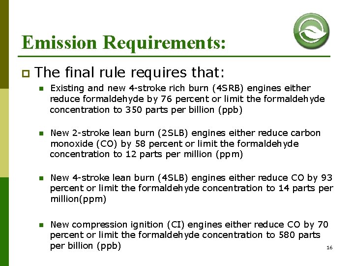 Emission Requirements: p The final rule requires that: n Existing and new 4 -stroke