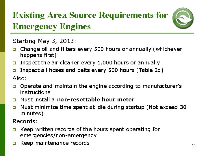Existing Area Source Requirements for Emergency Engines Starting May 3, 2013: p p p