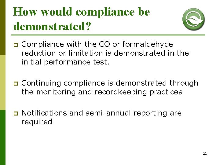 How would compliance be demonstrated? p Compliance with the CO or formaldehyde reduction or