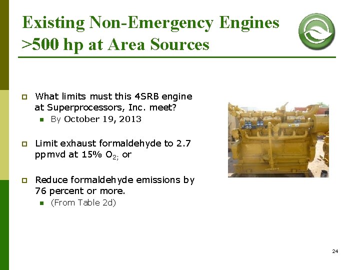 Existing Non-Emergency Engines >500 hp at Area Sources p What limits must this 4