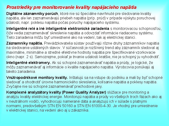 Prostriedky pre monitorovanie kvality napájacieho napätia Digitálne záznamníky porúch, ktoré nie sú špeciálne navrhnuté