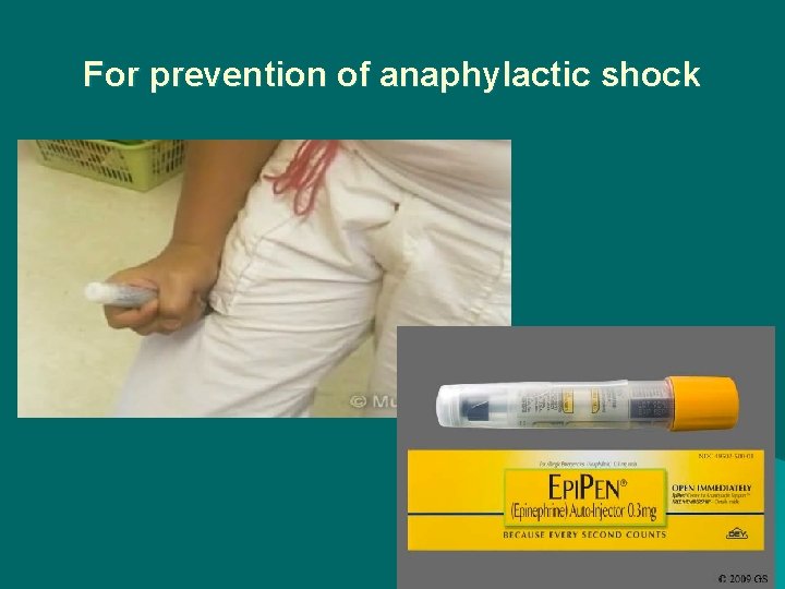 For prevention of anaphylactic shock 