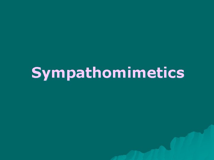 Sympathomimetics 