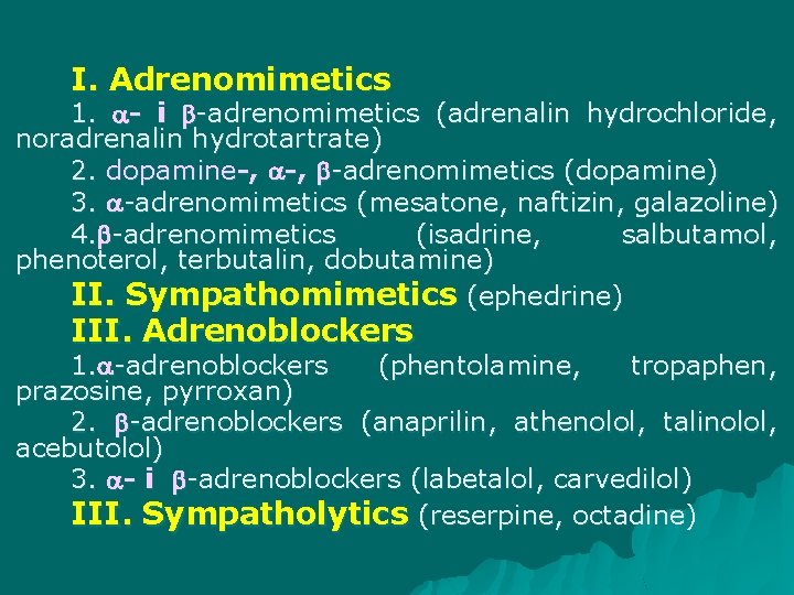 І. Adrenomimetics 1. - і -adrenomimetics (adrenalin hydrochloride, noradrenalin hydrotartrate) 2. dopamine-, -adrenomimetics (dopamine)