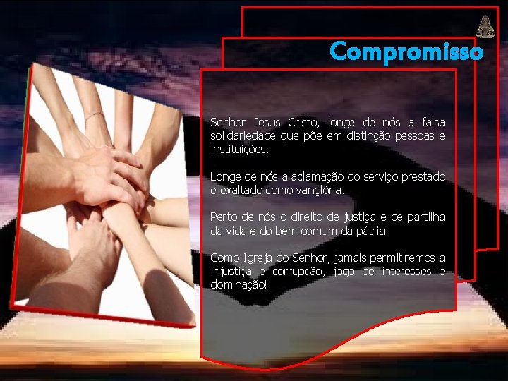 Compromisso Senhor Jesus Cristo, longe de nós a falsa solidariedade que põe em distinção