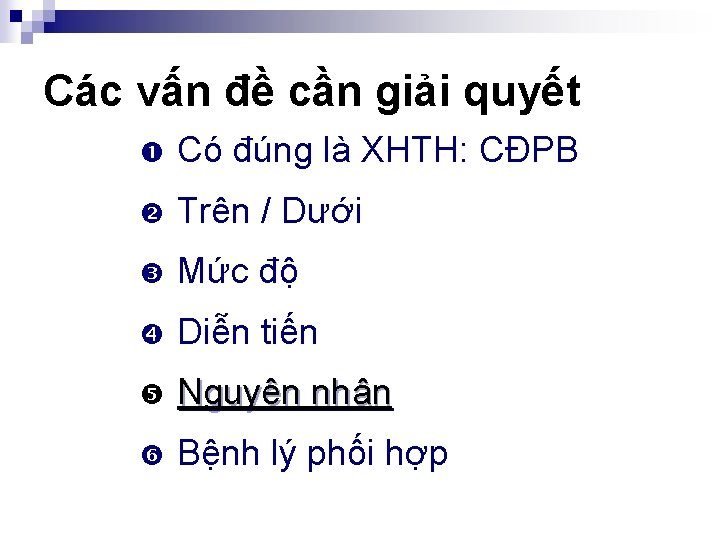 Các vấn đề cần giải quyết Có đúng là XHTH: CĐPB Trên / Dưới