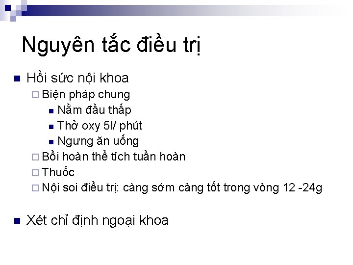 Nguyên tắc điều trị n Hồi sức nội khoa ¨ Biện pháp chung Nằm