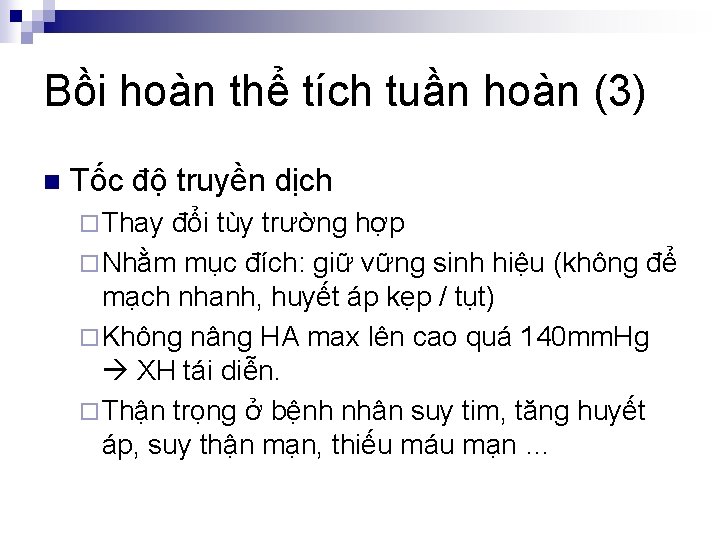 Bồi hoàn thể tích tuần hoàn (3) n Tốc độ truyền dịch ¨ Thay