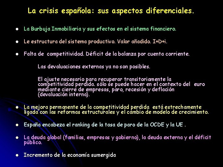 La crisis española: sus aspectos diferenciales. l La Burbuja Inmobiliaria y sus efectos en