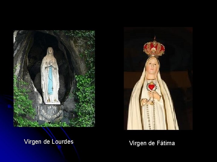 Virgen de Lourdes Virgen de Fátima 