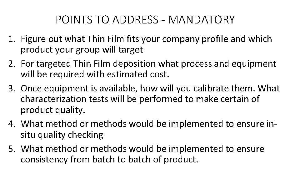 POINTS TO ADDRESS - MANDATORY 1. Figure out what Thin Film fits your company
