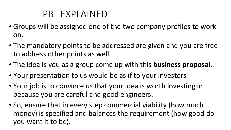 PBL EXPLAINED • Groups will be assigned one of the two company profiles to