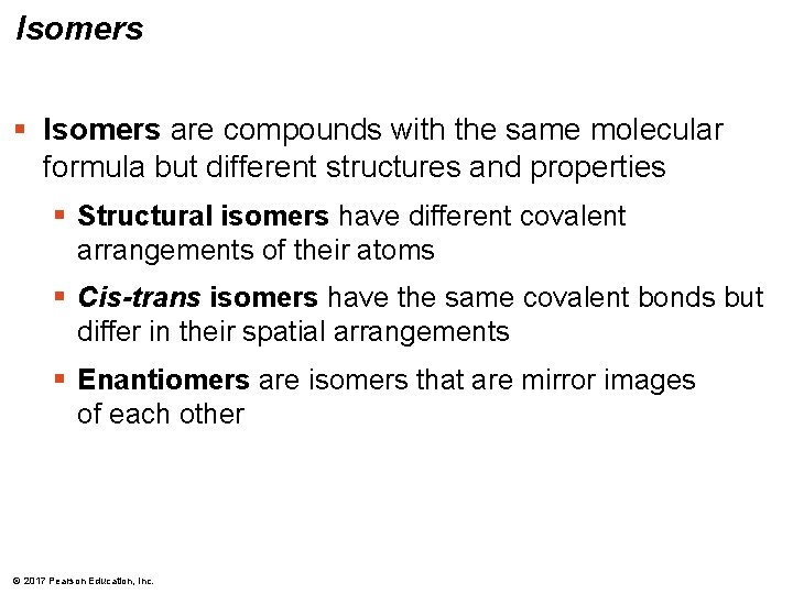 Isomers § Isomers are compounds with the same molecular formula but different structures and